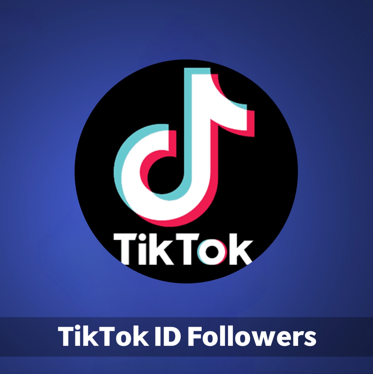 TIKTOK ID FOLLOWERS